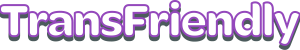 TransFriendly - Supporting and welcoming our transgender and non-binary customers online and in-store